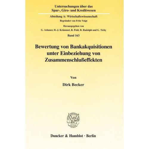 Dirk Becker - Bewertung von Bankakquisitionen unter Einbeziehung von Zusammenschlußeffekten.