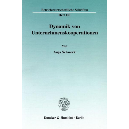 Anja Schwerk - Dynamik von Unternehmenskooperationen.