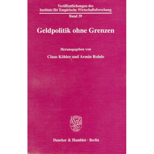 Claus Köhler & Armin Rohde - Geldpolitik ohne Grenzen.