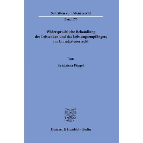 Franziska Pingel - Widersprüchliche Behandlung des Leistenden und des Leistungsempfängers im Umsatzsteuerrecht.