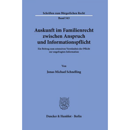 Jonas Michael Schnelling - Auskunft im Familienrecht zwischen Anspruch und Informationspflicht.