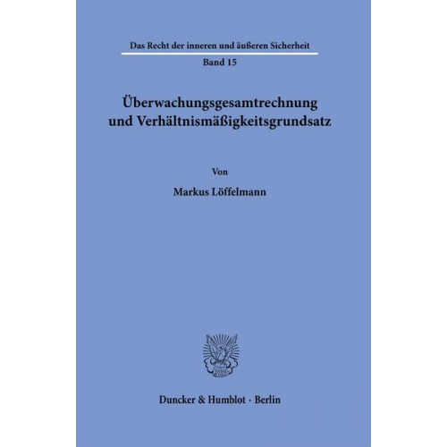 Markus Löffelmann - Überwachungsgesamtrechnung und Verhältnismäßigkeitsgrundsatz.