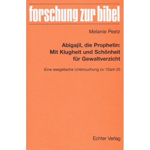 Melanie Peetz - Abigajil, die Prophetin: Mit Klugheit und Schönheit für Gewaltverzicht