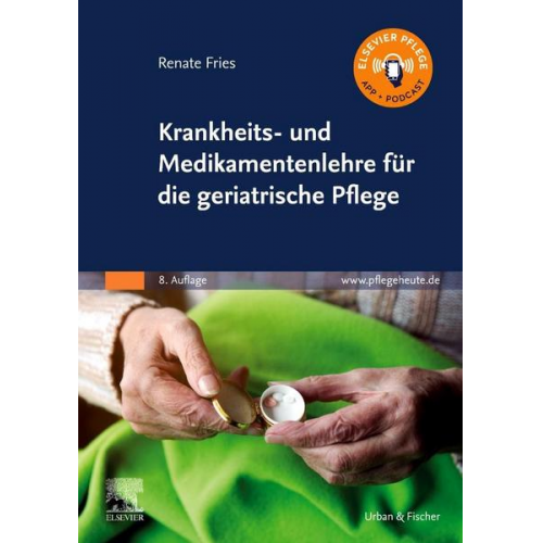 Renate Fries - Krankheits- und Medikamentenlehre für die geriatrische Pflege