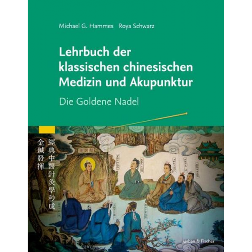 Michael Hammes & Roya Schwarz - Lehrbuch der klassischen Chinesischen Medizin und Akupunktur