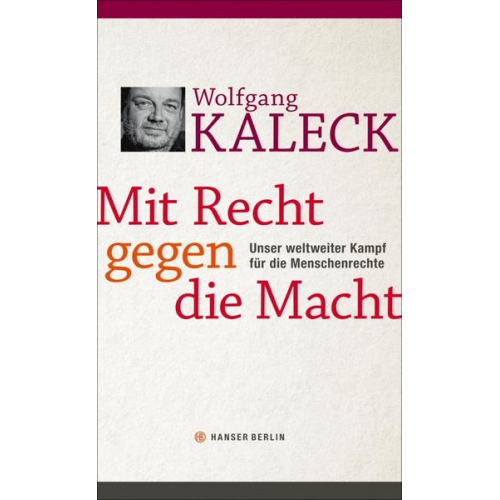 Wolfgang Kaleck - Mit Recht gegen die Macht