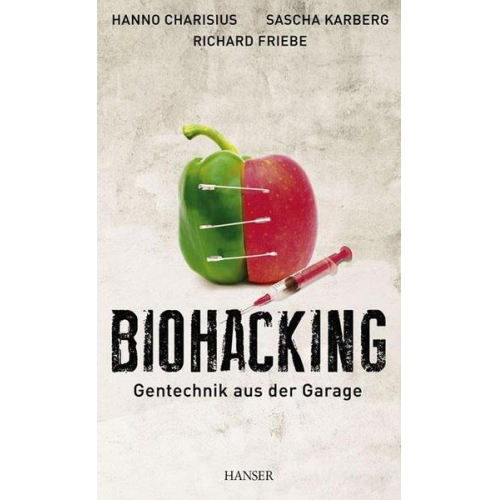 Hanno Charisius & Richard Friebe & Sascha Karberg - Biohacking