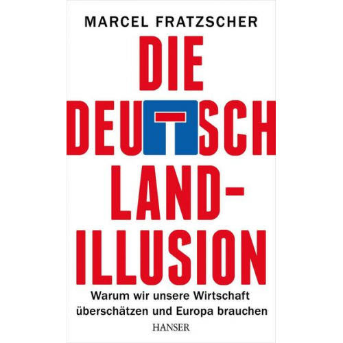 Marcel Fratzscher - Die Deutschland-Illusion