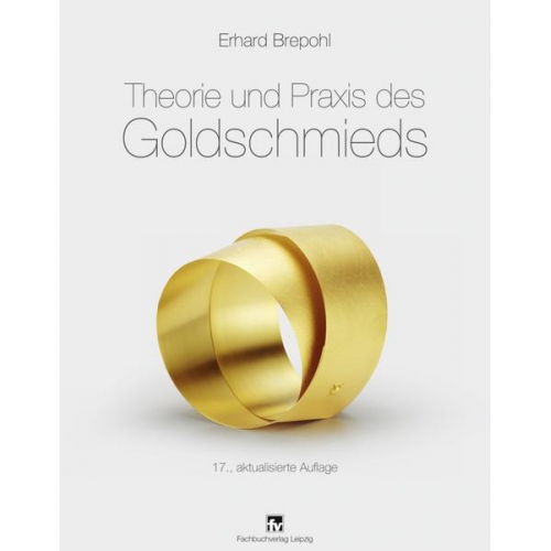 Erhard Brepohl - Theorie und Praxis des Goldschmieds