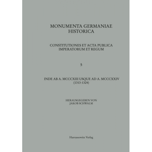 Jakob Schwalm - Constitutiones et acta publica imperatorum et regum (1313-1324)