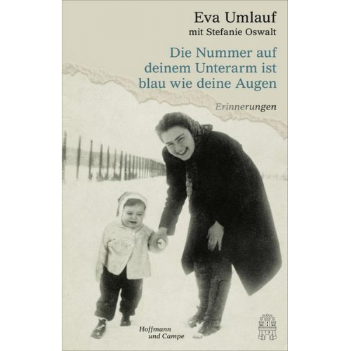 Eva Umlauf & Stefanie Oswalt - Die Nummer auf deinem Unterarm ist blau wie deine Augen