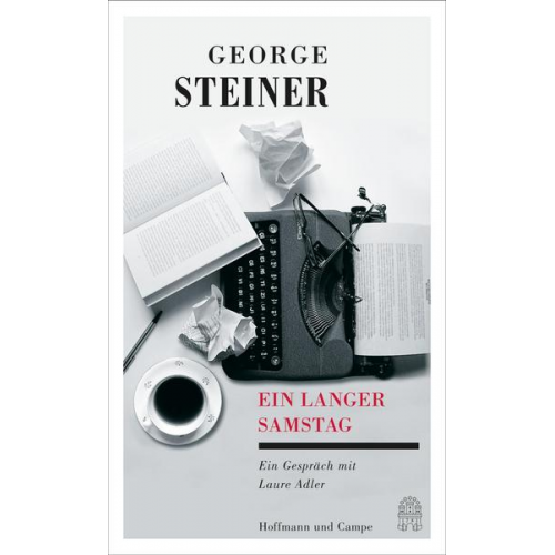 George Steiner - Ein langer Samstag