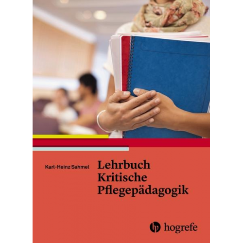 Karl Sahmel - Lehrbuch Kritische Pflegepädagogik