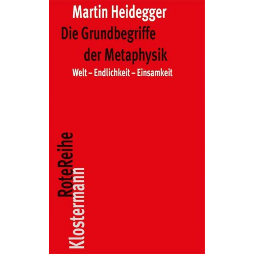 Martin Heidegger - Die Grundbegriffe der Metaphysik