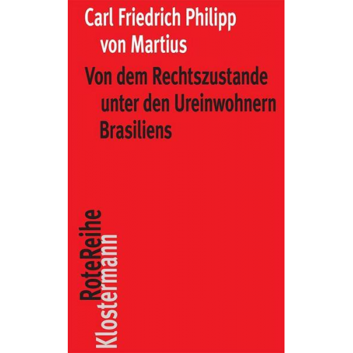 Carl Friedrich Philipp Martius - Von dem Rechtszustande unter den Ureinwohnern Brasiliens