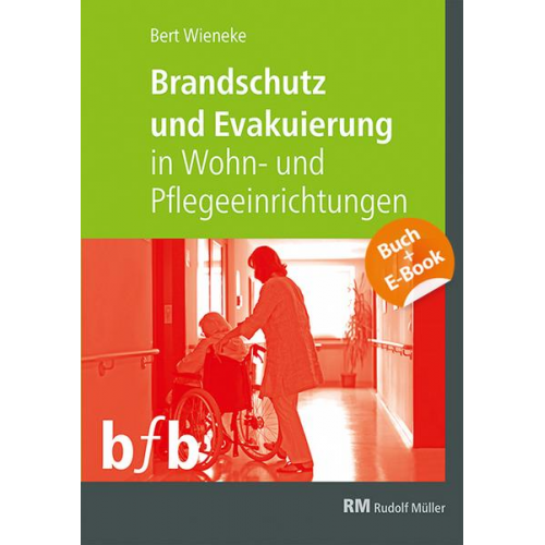 Bert Wieneke - Brandschutz und Evakuierung in Wohn- und Pflegeeinrichtungen - mit E-Book (PDF)