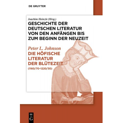 L. Peter Johnson - Geschichte der deutschen Literatur von den Anfängen bis zum Beginn... / Die höfische Literatur der Blütezeit