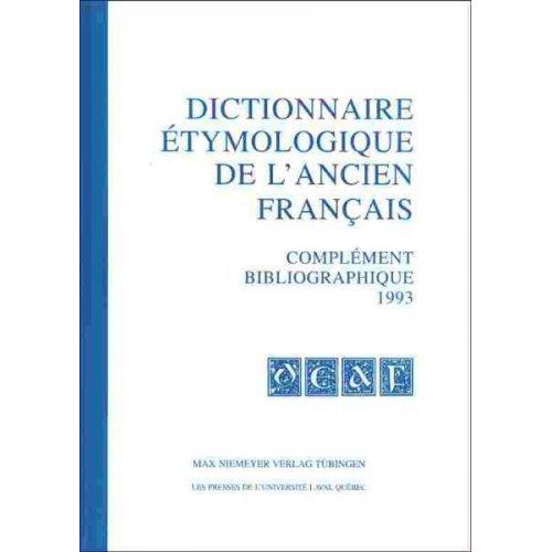 Kurt Baldinger - Dictionnaire étymologique de l’ancien français (DEAF) / Complément bibliographique