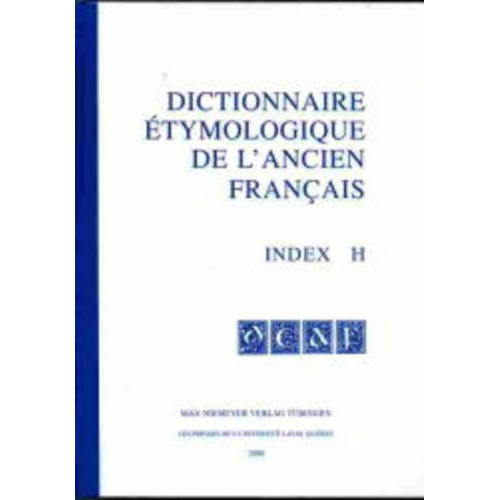 Kurt Baldinger & Sabine Tittel - Dictionnaire étymologique de l’ancien français (DEAF). Buchstabe H / Dictionnaire étymologique de l'ancien français (DEAF)