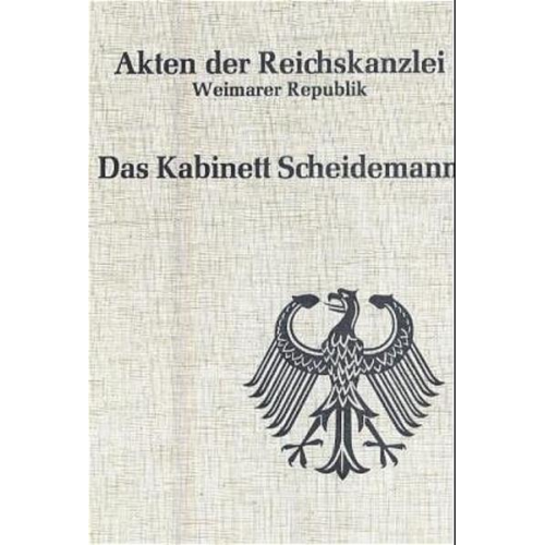 Hagen Schulze - Akten der Reichskanzlei, Weimarer Republik / Das Kabinett Scheidemann (1919)