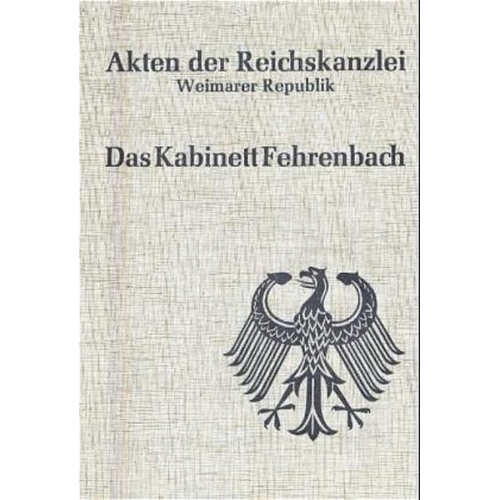 Peter Wulf - Akten der Reichskanzlei, Weimarer Republik / Das Kabinett Fehrenbach (1920/21)