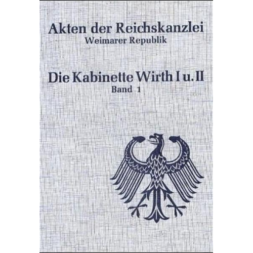 Ingrid Schulze-Bidlingmaier - Akten der Reichskanzlei, Weimarer Republik / Die Kabinette Wirth I und II (1921-1922)