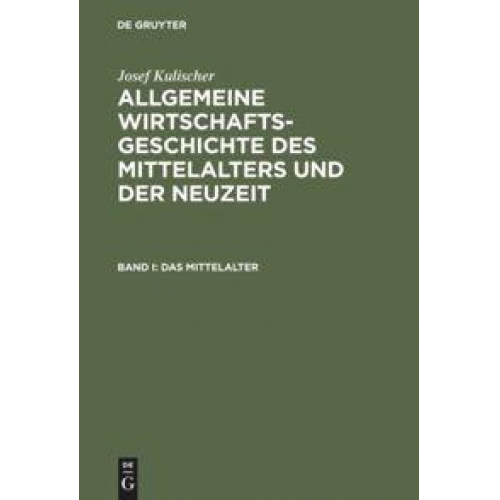 Josef Kulischer - Allgemeine Wirtschaftsgeschichte des Mittelalters und der Neuzeit