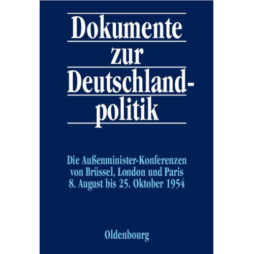 Alexander Fischer & Klaus Hildebrand & Hanns J. Küsters - Die Außenminister-Konferenzen von Brüssel, London und Paris 1954