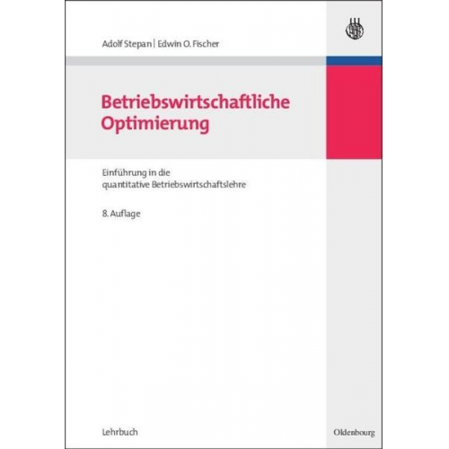 Adolf Stepan & Edwin O. Fischer - Betriebswirtschaftliche Optimierung