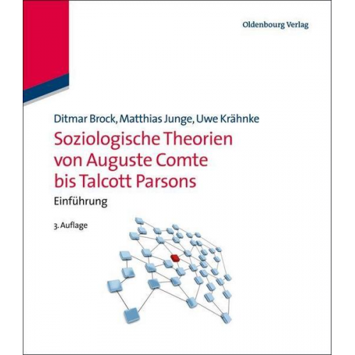 Ditmar Brock & Matthias Junge & Uwe Krähnke - Soziologische Theorien von Auguste Comte bis Talcott Parsons