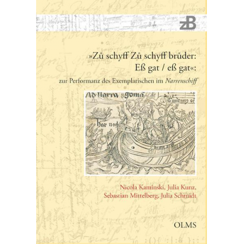 Nicola Kaminski & Julia Kunz & Sebastian Mittelberg & Julia Schmidt - »Zů schyff Zů schyff brůder: Eß gat / eß gat«: zur Performanz des Exemplarischen im Narrenschiff