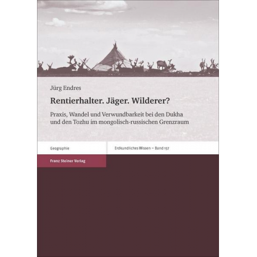 Jürg Endres - Rentierhalter. Jäger. Wilderer?