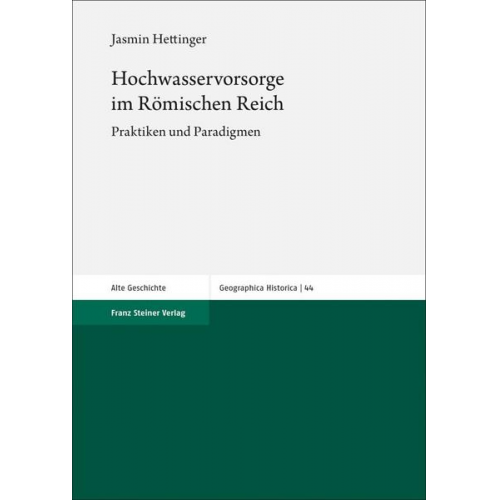 Jasmin Hettinger - Hochwasservorsorge im Römischen Reich