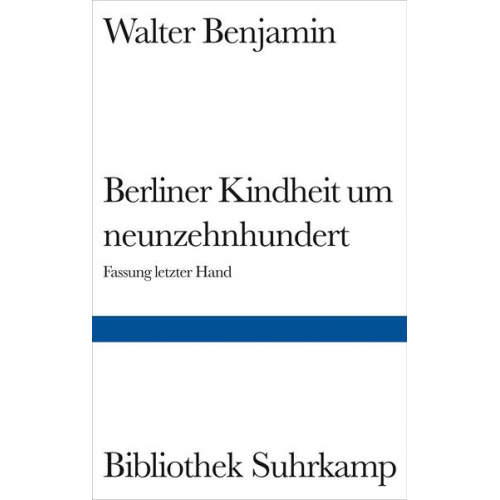 Walter Benjamin - Berliner Kindheit um neunzehnhundert