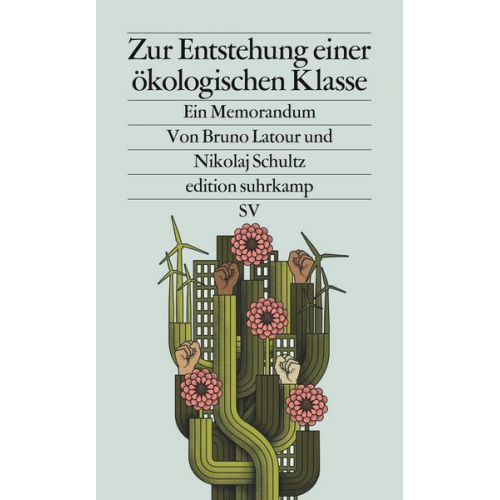 Bruno Latour & Nikolaj Schultz - Zur Entstehung einer ökologischen Klasse