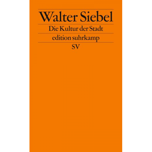 Walter Siebel - Die Kultur der Stadt