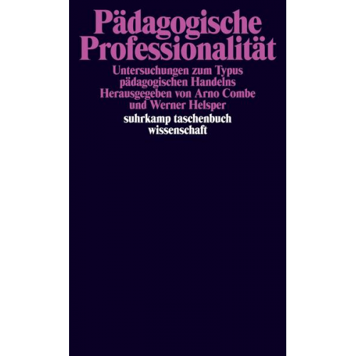 Arno Combe & Werner Helsper - Pädagogische Professionalität