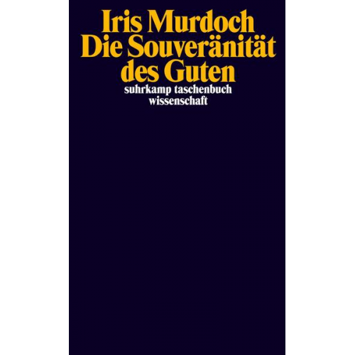 Iris Murdoch - Die Souveränität des Guten