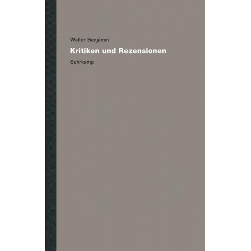 Walter Benjamin - Werke und Nachlaß. Kritische Gesamtausgabe