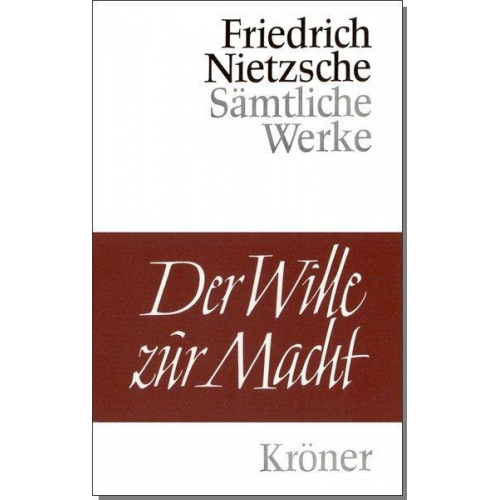 Friedrich Nietzsche - Der Wille zur Macht