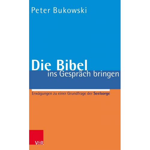 Peter Bukowski - Die Bibel ins Gespräch bringen