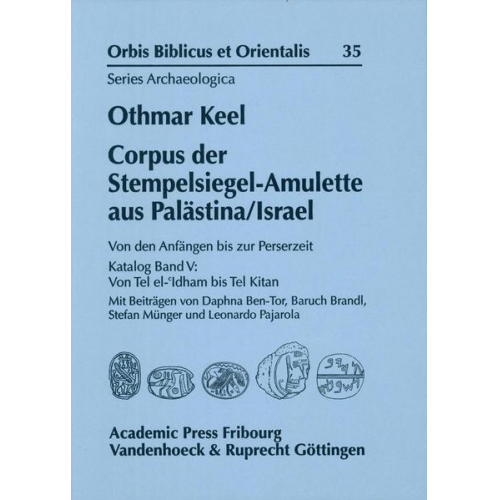 Othmar Keel - Corpus der Stempelsiegel-Amulette aus Palästina/Israel