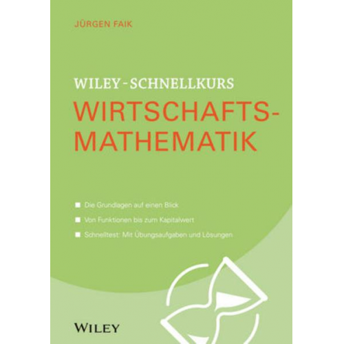 Jürgen Faik - Wiley-Schnellkurs Wirtschaftsmathematik