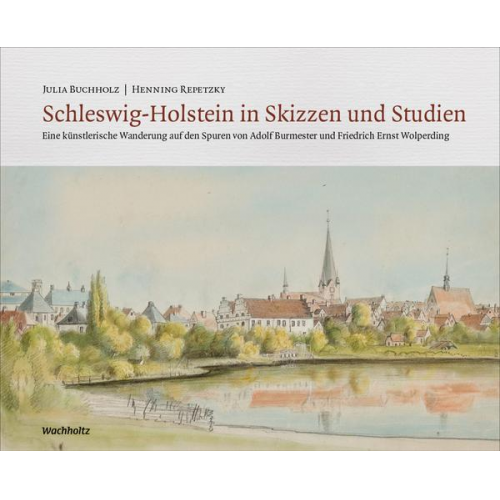 Henning Repetzky & Julia Buchholz - Schleswig-Holstein in Skizzen und Studien