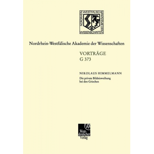 Nikolaus Himmelmann - Die private Bildnisweihung bei den Griechen Zu den Ursprüngen des abendländischen Porträts