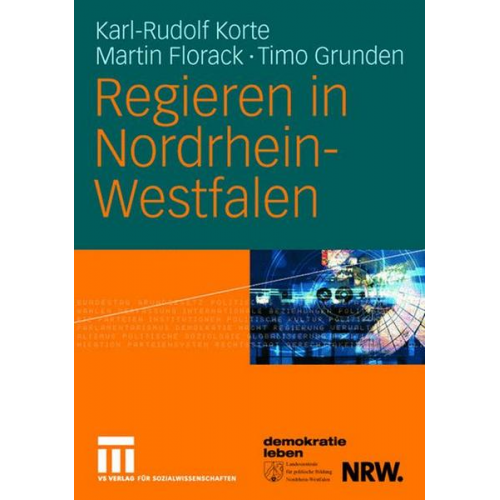 Karl-Rudolf Korte & Martin Florack & Timo Grunden - Regieren in Nordrhein-Westfalen