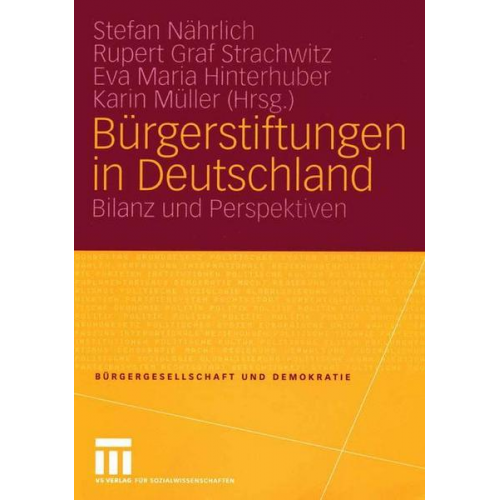 Stefan Nährlich & Rupert Graf Strachwitz & Eva M. Hinterhuber - Bürgerstiftungen in Deutschland