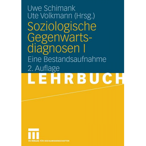 Uwe Schimank & Ute Volkmann - Soziologische Gegenwartsdiagnosen I