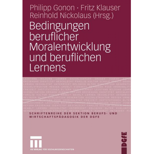 Philipp Gonon & Fritz Klauser & Reinhold Nickolaus - Bedingungen beruflicher Moralentwicklung und beruflichen Lernens