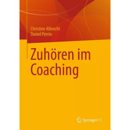 Christine Albrecht & Daniel Perrin - Zuhören im Coaching